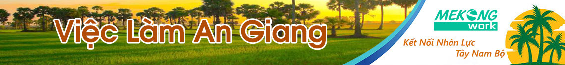 Việc Làm An Giang | Tuyển Dụng An Giang | Mekongwork