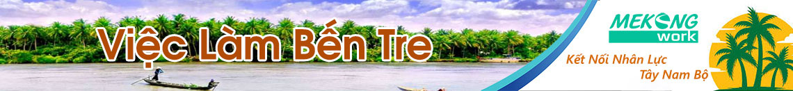 Việc Làm Bến Tre | Tuyển Dụng Bến Tre | Mekongwork