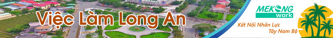 Việc Làm Long An | Tuyển Dụng Long An | Mekongwork