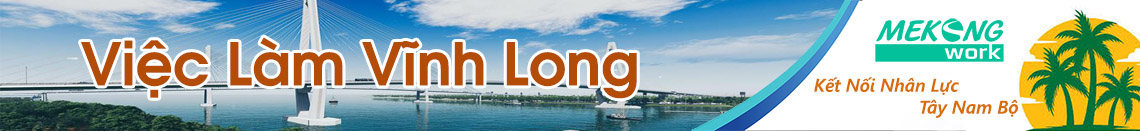 Việc Làm Vĩnh Long | Tuyển Dụng Vĩnh Long | Mekongwork